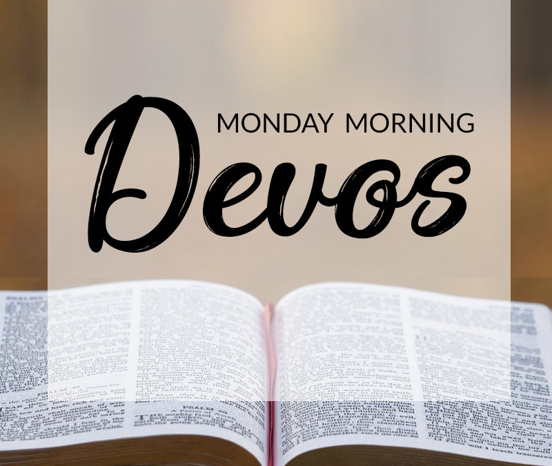 Monday Morning Devos with Pastor Shawn – July 13, 2020